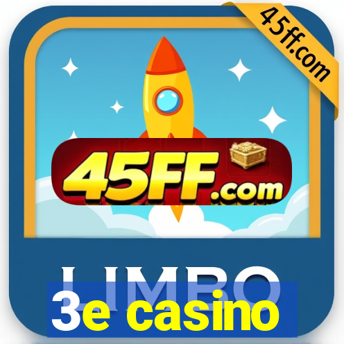 3e casino